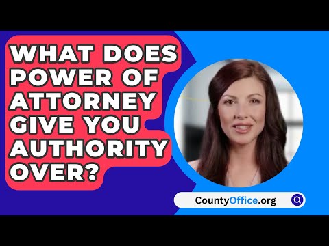 Power of Attorney: Key Considerations for Granting Authority