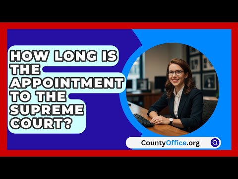 The Duration of Appointment for Supreme Court Justices