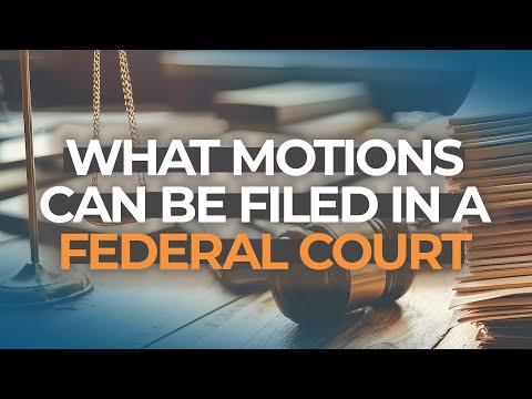 Effective Strategies for Filing Motions in Federal Court