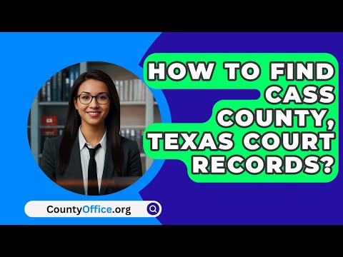 Complete Guide to Accessing Cass County Court Records for Your Needs