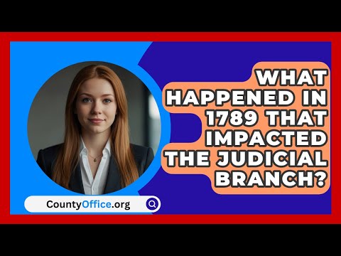 Comprehensive Overview of the Judiciary Act of 1789 and Its Impact on the U.S. Legal System
