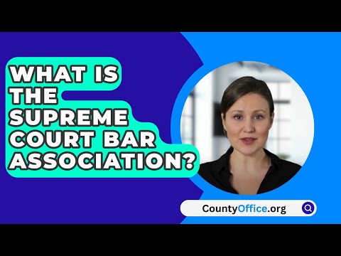 Supreme Court Bar Association: Key Insights and Information