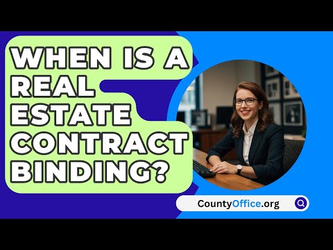 Important Information About Binding Contracts in Real Estate Industry