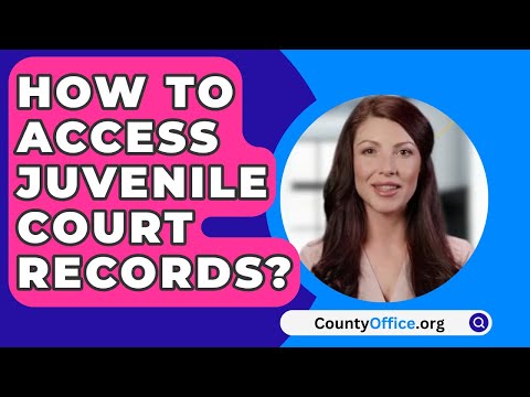 Understanding Juvenile Court Records: Everything You Need to Know