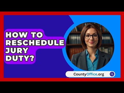 Jury Duty Postponement Policies and Procedures