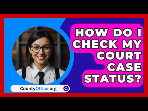 How to Check Court Case Status: A Comprehensive Guide
