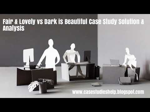 Analysis of Fair & Lovely Marketing Strategy Case Study