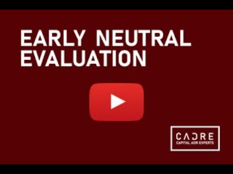 Early Neutral Evaluation in Dispute Resolution Processes