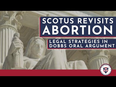 Dobbs Oral Argument Analysis and Implications for Abortion Law