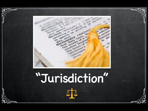 Comprehensive Explanation of Jurisdiction Meaning in Legal Contexts