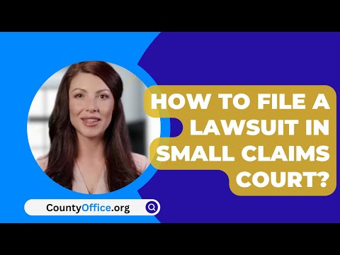 How to File a Lawsuit in Small Claims Court: Step-by-Step Process