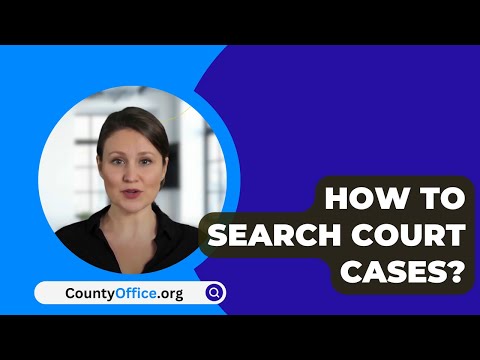 How to Perform a County Court Case Search Like a Pro
