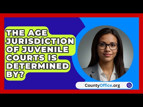 Juvenile Jurisdiction: Key Principles and Legal Frameworks